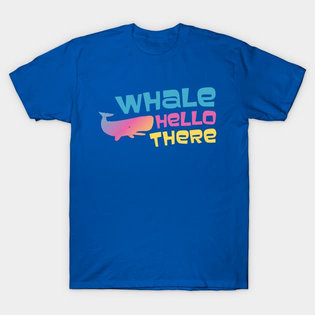 Whale hello there! (aqua, pink, and yellow) T-Shirt by Ofeefee